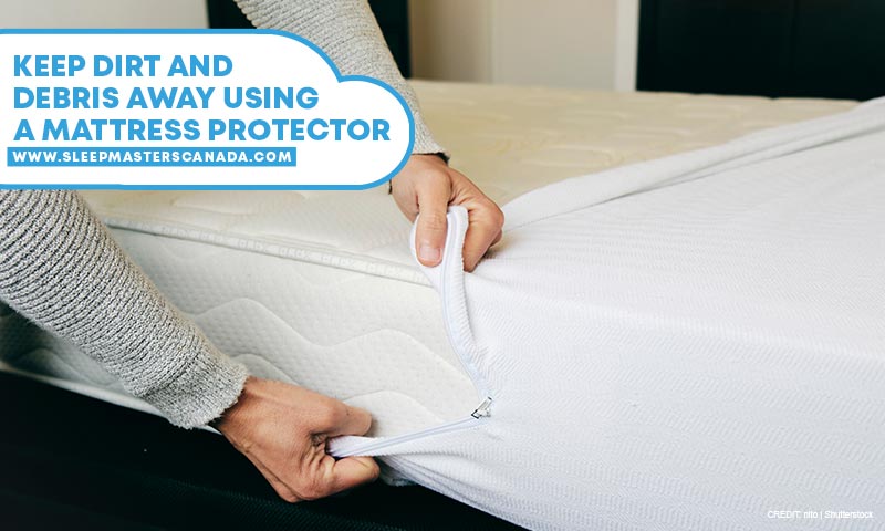 Keep dirt and debris away using a mattress protector