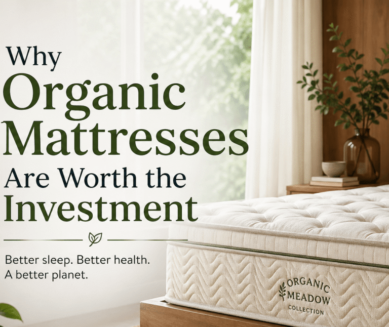 Why Organic Mattresses Are Worth the Investment